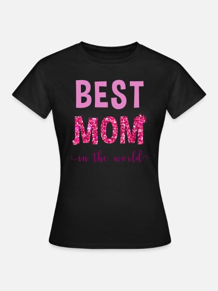 Cadeau de la meilleure fête des mères au monde - T-shirt Femme - noir