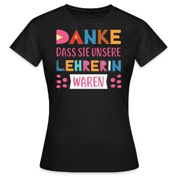 Danke dasss Sie unsere Lehrerin waren Abschied - Frauen T-Shirt - Schwarz - Vorne - AI Model Female 172 dark (172cm)