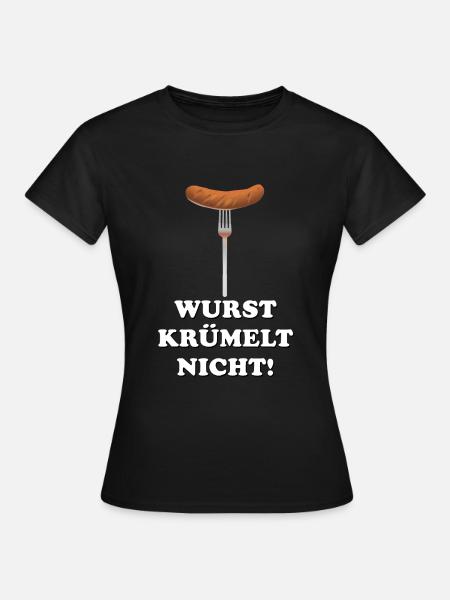 Wurst krümelt nicht! - Frauen T-Shirt - Schwarz