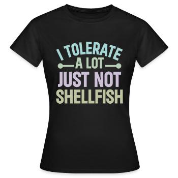 Je tolère beaucoup de choses, mais pas les crustacés - T-shirt Femme - noir - Devant - AI Model Female 172 dark (172cm)