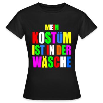 mein kostüm ist in der wäsche - Frauen T-Shirt - Schwarz - Vorne - AI Model Female 172 dark (172cm)