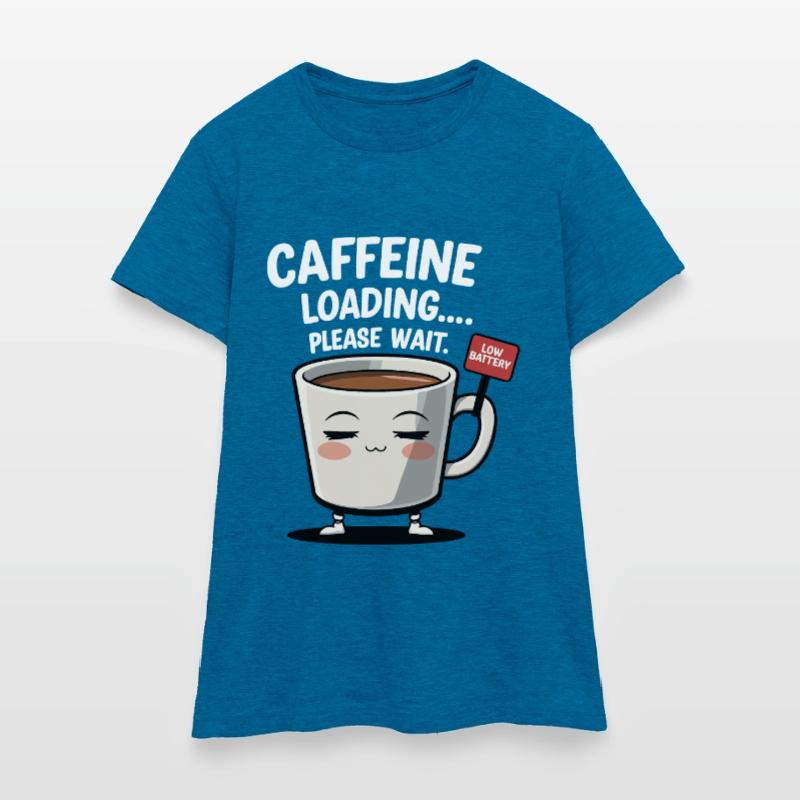 Caffeine Loading - Low Battery Women's T-Shirt