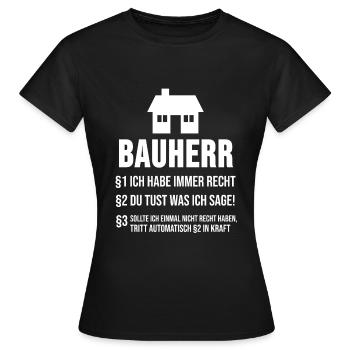 Bauherr Hausbau Baustelle Spruch Geschenk - Frauen T-Shirt - Schwarz - Vorne - AI Model Female 172 dark (172cm)