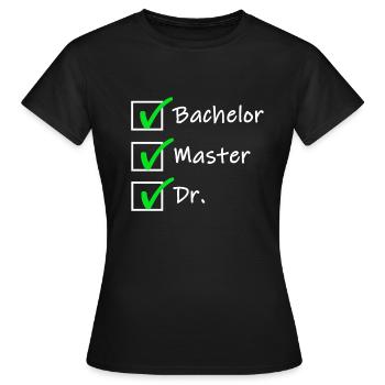 Doktortitel Promotion Doktor Spruch Geschenk - Frauen T-Shirt - Schwarz - Vorne - AI Model Female 172 dark (172cm)