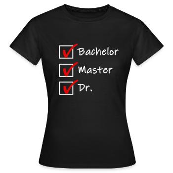 Doktortitel Promotion Doktor Spruch Geschenk - Frauen T-Shirt - Schwarz - Vorne - AI Model Female 172 dark (172cm)