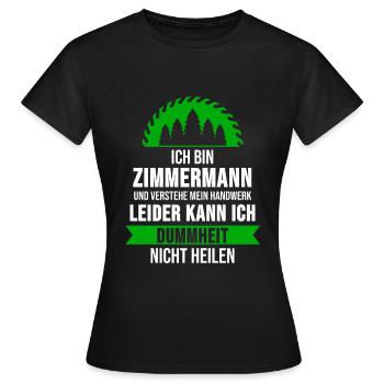 Zimmermann Zimmerer Zimmerei Spruch Geschenk - Frauen T-Shirt - Schwarz - Vorne - AI Model Female 172 dark (172cm)