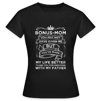 Bonus mom stepmother stepmom funny gift - Women's T-Shirt - black - Front - AI Model Female 172 dark (172cm)