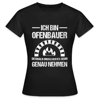 Ofenbauer Ofen Kamin Geschenk - Frauen T-Shirt - Schwarz - Vorne - AI Model Female 172 dark (172cm)