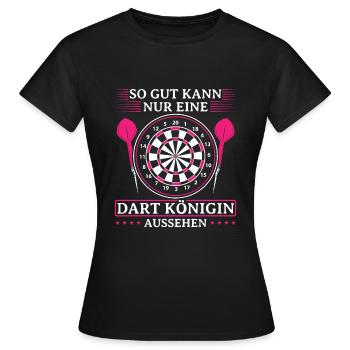So gut sieht eine Dart Königin aussehen Geschenk - Frauen T-Shirt - Schwarz - Vorne - AI Model Female 172 dark (172cm)