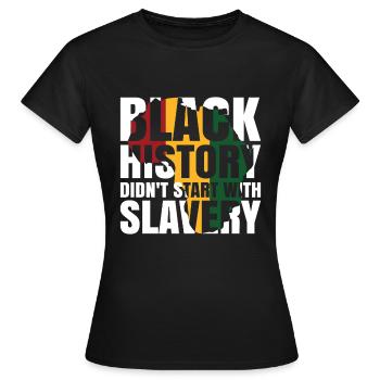 Schwarze Geschichte Begann Nicht Mit Sklaverei - Frauen T-Shirt - Schwarz - Vorne - AI Model Female 172 dark (172cm)