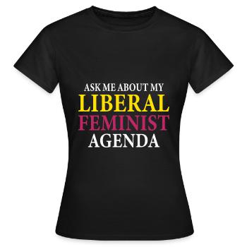Nach Meiner Liberalen Feministischen Agenda - Frauen T-Shirt - Schwarz - Vorne - AI Model Female 172 dark (172cm)