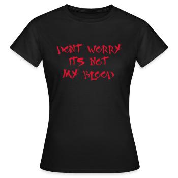 Ne t’inquiète pas, ce n’est pas mon sang - T-shirt Femme - noir - Devant - AI Model Female 172 dark (172cm)
