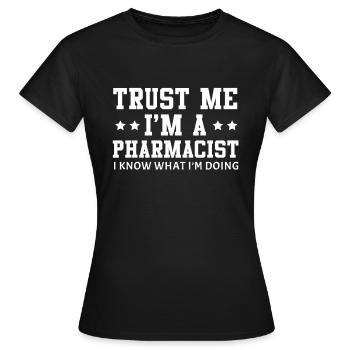 Apotheker - Vertrauen Sie mir Ich bin Apotheker - Frauen T-Shirt - Schwarz - Vorne - AI Model Female 172 dark (172cm)