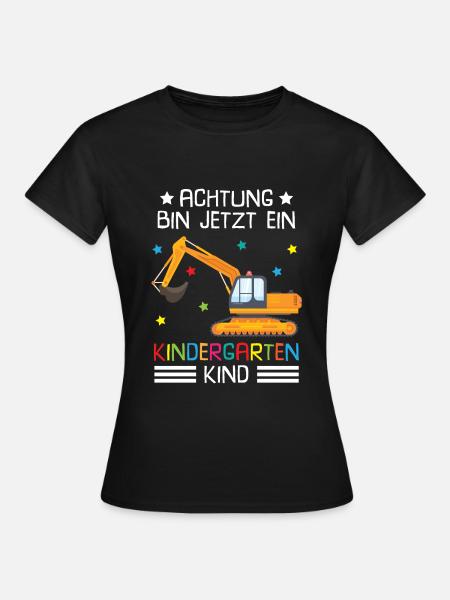 Ich Bin Jetzt Ein Kindergartenkind Bagger - Frauen T-Shirt - Schwarz