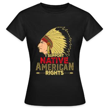 Native American Zitat Ich unterstütze Native - Frauen T-Shirt - Schwarz - Vorne - AI Model Female 172 dark (172cm)