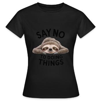 Say No To Doing Things - Frauen T-Shirt - Schwarz - Vorne - AI Model Female 172 dark (172cm)