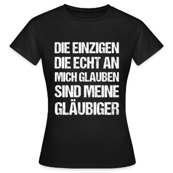 Lustige Sprüche Geld Finanzen Gläuber - Frauen T-Shirt - Schwarz - Vorne - AI Model Female 172 dark (172cm)