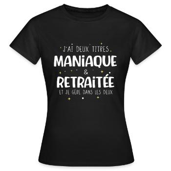 Retraitée maniaque cadeau drôle mamie retraite - T-shirt Femme - noir - Devant - AI Model Female 172 dark (172cm)