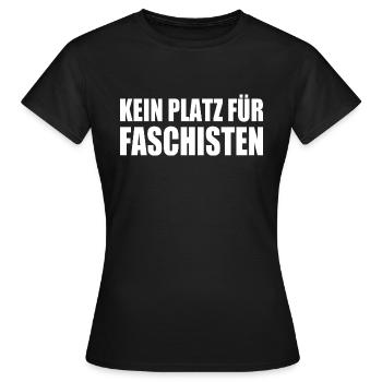 kein platz für faschisten - Frauen T-Shirt - Schwarz - Vorne - AI Model Female 172 dark (172cm)