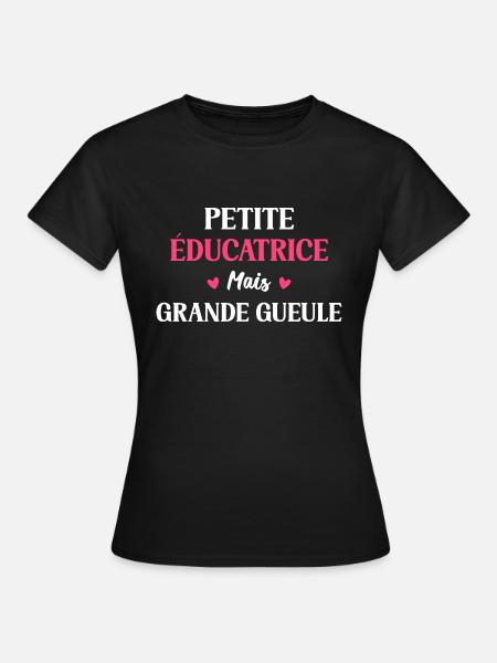 Petite éducatrice mais grande gueule - T-shirt Femme - noir
