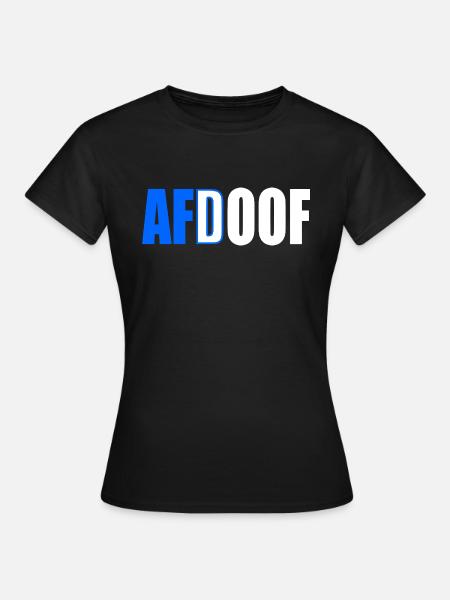 Afd doof afdoof - Frauen T-Shirt - Schwarz