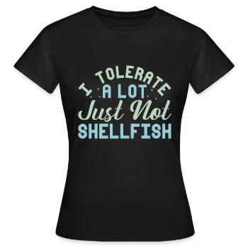Je tolère beaucoup de choses, mais pas les crustacés - T-shirt Femme - noir - Devant - AI Model Female 172 dark (172cm)