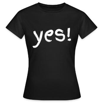 Yes! - Frauen T-Shirt - Schwarz - Vorne - AI Model Female 172 dark (172cm)
