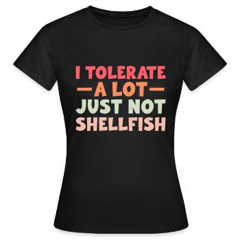 Je tolère beaucoup de choses, mais pas les crustacés - T-shirt Femme - noir - Devant - AI Model Female 172 dark (172cm)