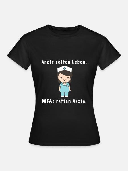 Lustiges MFA Spruchshirt – MFAs retten Ärzte - Frauen T-Shirt - Schwarz