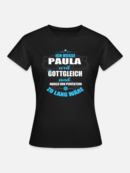 PAULA-Geschenk - Frauen T-Shirt - Schwarz