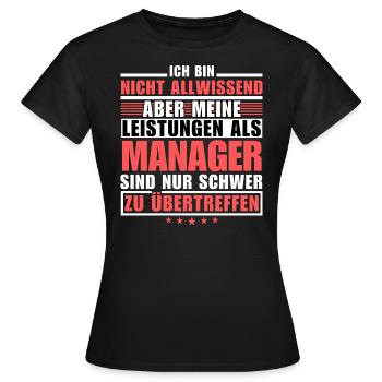 Des performances inégalées en tant que manager - T-shirt Femme - noir - Devant - AI Model Female 172 dark (172cm)