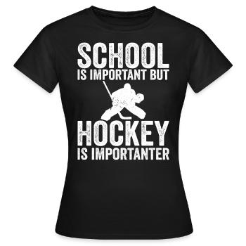 School is important but hockey is importanter - Women's T-Shirt - black - Front - AI Model Female 172 dark (172cm)
