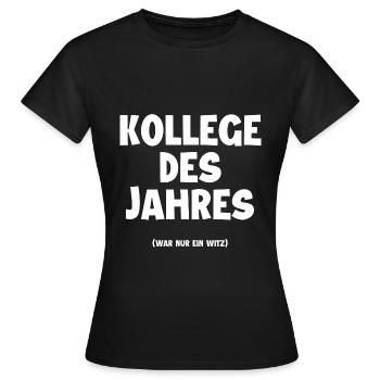 Kollege des Jahres - Lustige Kollegen Sprüche - Frauen T-Shirt - Schwarz - Vorne - AI Model Female 172 dark (172cm)