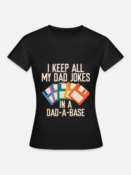 Ik hou al mijn vader grappen in een vader-een-basis grappig - Vrouwen T-shirt - zwart