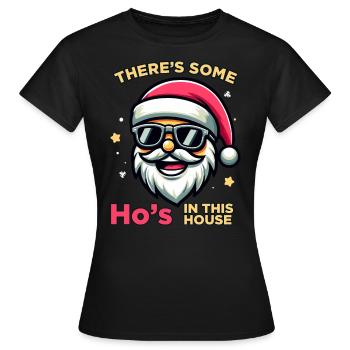 Some Ho's In This House - Women's T-Shirt - black - Front - AI Model Female 172 dark (172cm)