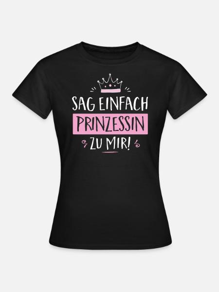 sag Prinzessin zu mir! - Frauen T-Shirt - Schwarz
