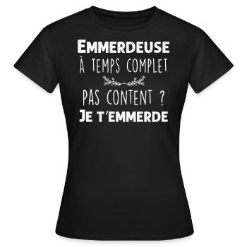 Emmerdeuse à temps complet Cadeeau Femme - T-shirt Femme - noir - Devant - AI Model Female 172 dark (172cm)