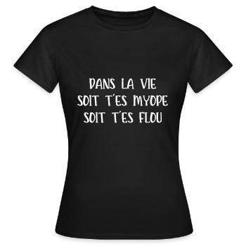 soit t'es myope soit t'es flou - T-shirt Femme - noir - Devant - AI Model Female 172 dark (172cm)