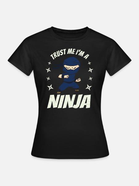 Ich bin ein Ninja - Frauen T-Shirt - Schwarz