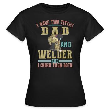Schweißer Schweißen - Frauen T-Shirt - Schwarz - Vorne - AI Model Female 172 dark (172cm)