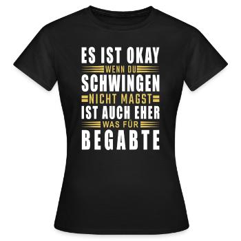 Es ist ok wenn Du Schwingen nicht magst - Frauen T-Shirt - Schwarz - Vorne - AI Model Female 172 dark (172cm)