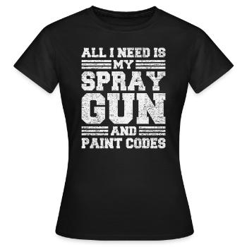 All I Need Is My Spray Gun Vehicle Painter - Women's T-Shirt - black - Front - AI Model Female 172 dark (172cm)