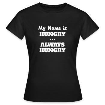 Mon nom est toujours faim Hungry Bouffe affamée - T-shirt Femme - noir - Devant - AI Model Female 172 dark (172cm)