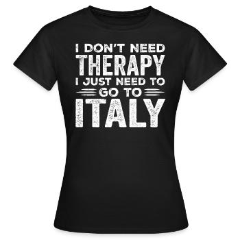 Ich brauche keine Therapie, ich muss nur nach Italien - Frauen T-Shirt - Schwarz - Vorne - AI Model Female 172 dark (172cm)
