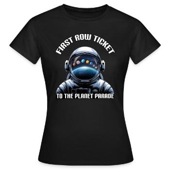 Ticket für die erste Reihe für die Planetenparade - Astronaut - Frauen T-Shirt - Schwarz - Vorne - AI Model Female 172 dark (172cm)