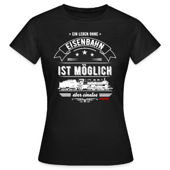 Märklin Ein Leben Ohne Eisenbahn - Frauen T-Shirt - Schwarz - Vorne - AI Model Female 172 dark (172cm)
