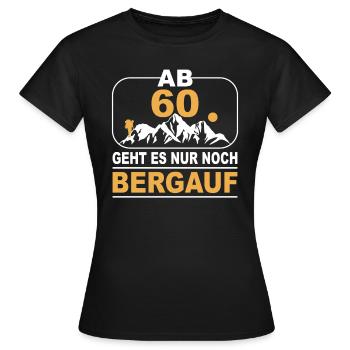 Wandern Berge 60 Geburtstag Geschenk 60 Jahre - Frauen T-Shirt - Schwarz - Vorne - AI Model Female 172 dark (172cm)