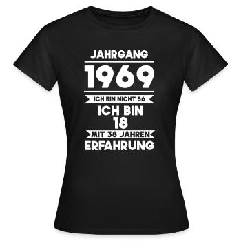 Born 1969 – 18 with 38 years of experience - Women's T-Shirt - black - Front - AI Model Female 172 dark (172cm)