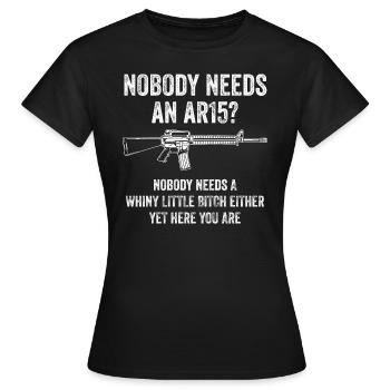 Nobody Needs an AR15 Assault Rifle Awareness Gift - Women's T-Shirt - black - Front - AI Model Female 172 dark (172cm)
