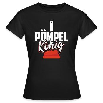 Pömpel König Klempner Spruch Heizungsbauer - Frauen T-Shirt - Schwarz - Vorne - AI Model Female 172 dark (172cm)